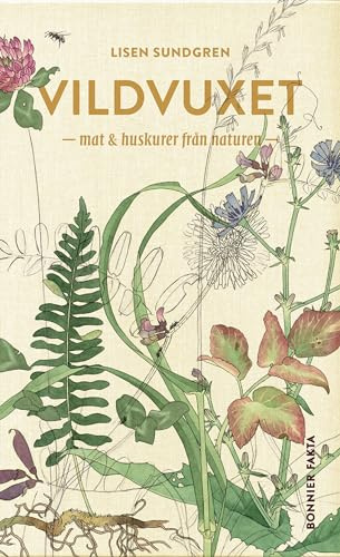 Vildvuxet: mat och huskurer från naturen