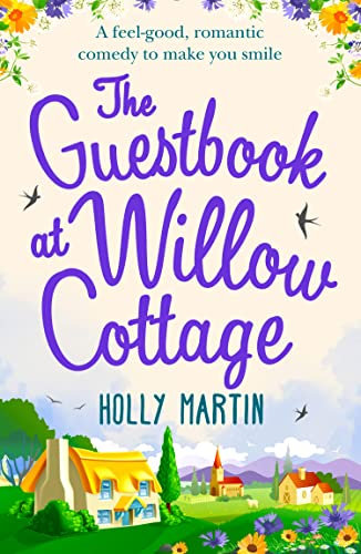 The Guestbook At Willow Cottage: A feel-good, romantic comedy perfect for fans of Phillipa Ashley and Cathy Bramley – one to curl up with!