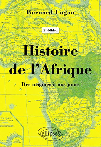 Histoire de l’Afrique: Des origines à nos jours