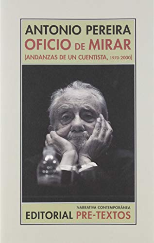 Oficio de mirar: Andanzas de un cuentista, 1970-2000: 160 (Narrativa Contemporánea)