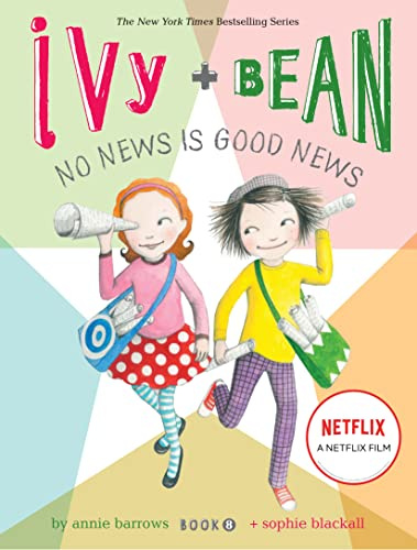 Ivy and Bean No News Is Good News (Book 8): 08 (Ivy & Bean)