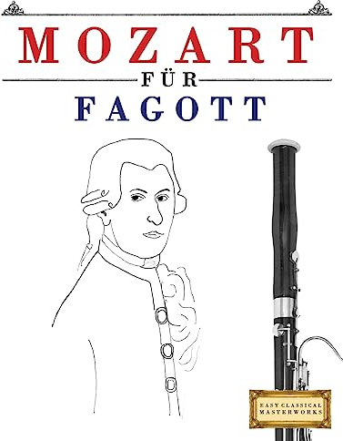Mozart für Fagott: 10 Leichte Stücke für Fagott Anfänger Buch