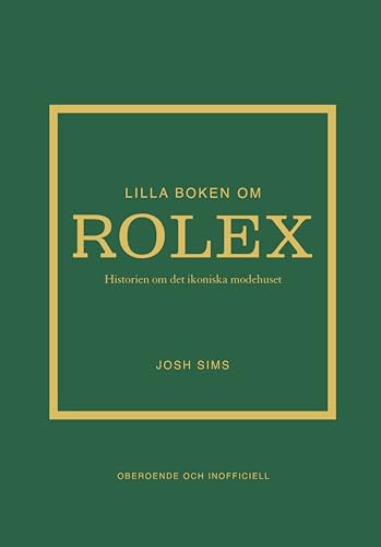 Lilla boken om Rolex : historien om det ikoniska klockmärket