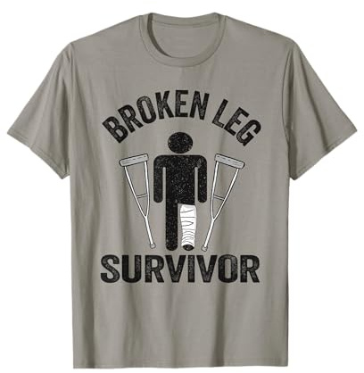 Surviveur de jambe cassée pour rétablissement - Chirurgie des jambes cassées T-Shirt