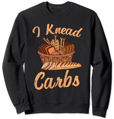 Funny I Knead Carbs Planche à pain Sweatshirt