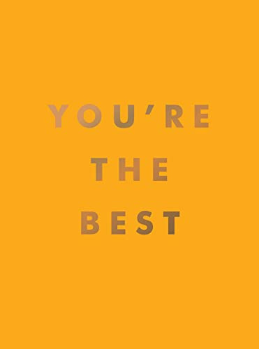 You're the Best: Uplifting Quotes and Awesome Affirmations for Absolute Legends