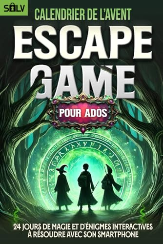 Calendrier de l'Avent Escape Game pour Ados: 24 jours de Magie et d'Énigmes Interactives à Résoudre avec son Smartphone (Livre+App)