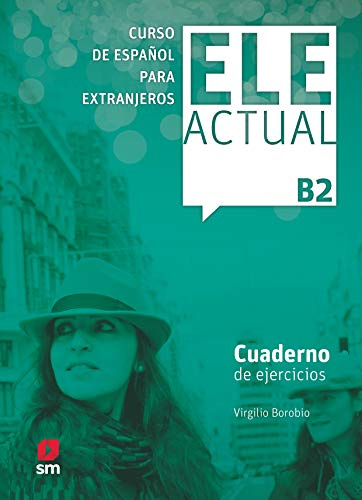 ELE ACTUAL B2. Cuaderno de ejercicios (ESPA?OL PARA EXTRANJEROS)