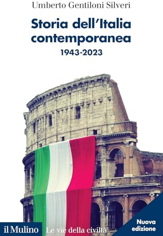 Storia dell'Italia contemporanea. 1943-2023. Nuova ediz.