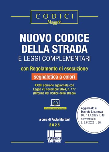 Nuovo codice della strada e leggi complementari. Con regolamento di esecuzione e segnaletica a colori (2025). Con contenuti aggiuntivi online