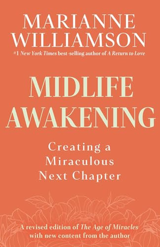 Midlife Awakening: Creating a Miraculous Next Chapter