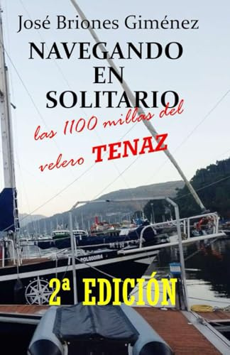 NAVEGANDO EN SOLITARIO: Las 1100 millas del velero Tenaz