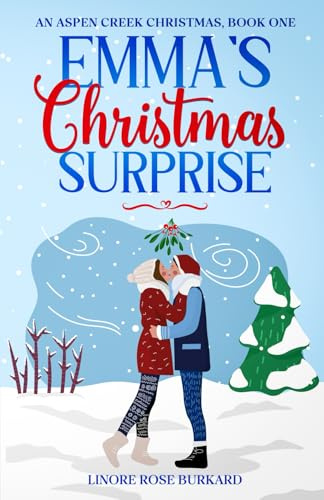 Emma's Christmas Surprise: Heartwarming Christian Christmas Romance: An Aspen Creek Christmas, Book 1 (An Aspen Creek Christmas: Heartwarming Christian Christmas Love Stories)