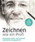 Zeichnen wie ein Profi: Mit Bleistift, Kohle, Tinte, Buntstift und Pastell zum eigenen Stil. Alle Techniken Schritt für Schritt