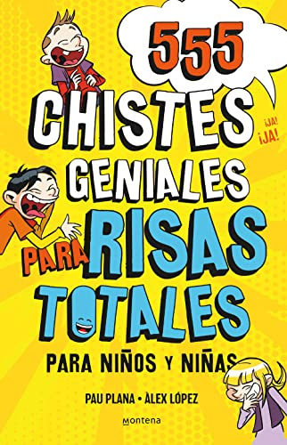 555 chistes geniales para risas totales: Libro de chistes para niños y niñas (No ficción ilustrados)