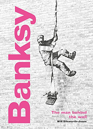 Banksy: The Man behind the Wall /anglais: Revised and Illustrated Edition
