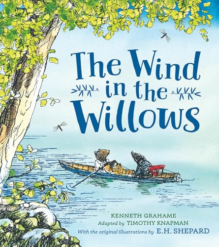 Wind in the Willows Gift Picture Book: The ultimate illustrated children’s picture book adaptation – with iconic original artwork from E. H. Shepard (The Definitive Wind in the Willows)