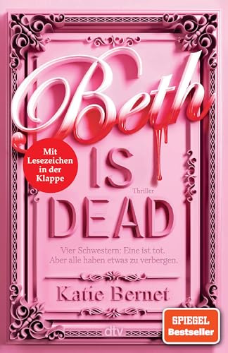 Beth is dead: Vier Schwestern. Viele Lügen. Ein Mord. Packender Thriller mit Tiefgang