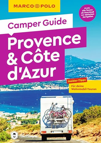 MARCO POLO Camper Guide Provence & Côte d`Azur: Insider-Tipps für deine Wohnmobil-Touren