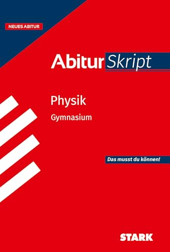 STARK Physik - AbiturSkript ab 2026 (Skripte / Abi - Auf einen Blick!)