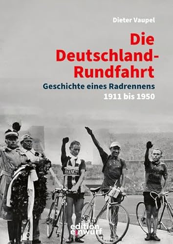 Die Deutschland-Rundfahrt: Geschichte eines Radrennens. 1911 bis 1950