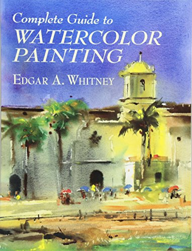 Complete Guide to Watercolor Painting (Dover Art Instruction)