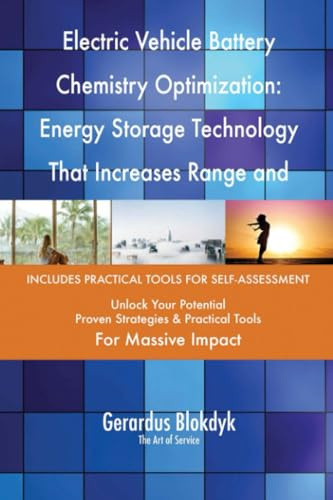 Electric Vehicle Battery Chemistry Optimization: Energy Storage Technology That Increases Range and Longevity