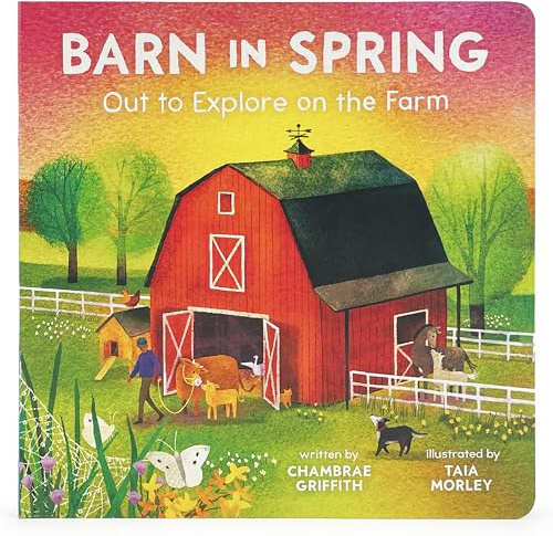 Barn in Spring: Out to Explore on the Farm - A Beautiful Story of Togetherness, Adventure and Love (Barn In Seasonal Series)