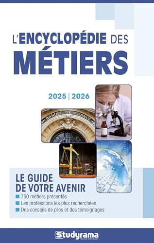 L'encyclopédie des métiers 2025-2026: Le guide de votre avenir