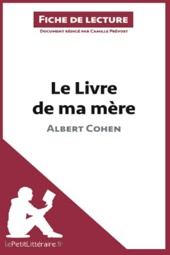 Le Livre de ma mère d'Albert Cohen (Fiche de lecture): Analyse complète et résumé détaillé de l'oeuvre