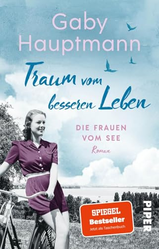 Traum vom besseren Leben (Die Frauen vom See 2): Die Frauen vom See | Die Bodensee-Saga der SPIEGEL-Bestsellerautorin