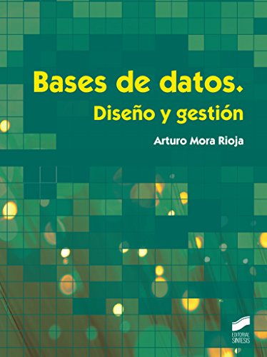 Bases de datos. Diseño y gestión: 11 (Informática y comunicaciones)