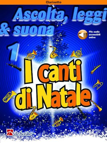 Ascolta, leggi & suona 1 - I canti di Natale Clarinetto