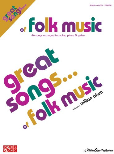 Great Songs of Folk Music: Piano Vocal Guitar Songbook | 46 Folk Classics with Sheet Music Lyrics Chord Names for Piano Voice Guitar | Folk Song Collection for Practice Performance Music Library Gift