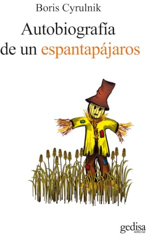 Autobiografía de un espantapájaros: Testimonios de resiliencia: el retorno a la vida: 100586 (Psicología / Resiliencia)