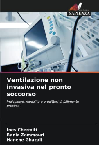 Ventilazione non invasiva nel pronto soccorso: Indicazioni, modalità e predittori di fallimento precoce