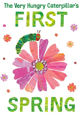 The Very Hungry Caterpillar's First Spring (The World of Eric Carle)