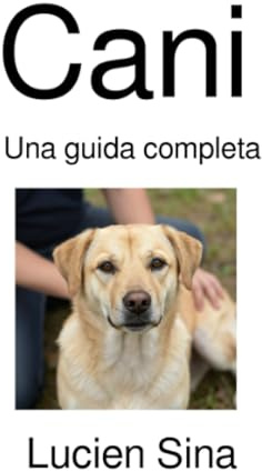 Cani: Una guida completa