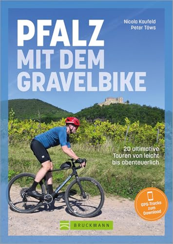 Pfalz mit dem Gravelbike: 20 ultimative Touren von leicht bis abenteuerlich