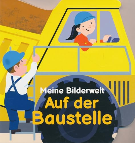 Meine Bilderwelt - Auf der Baustelle