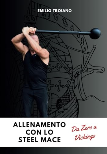 Allenamento con lo Steel Mace - da Zero a Vichingo