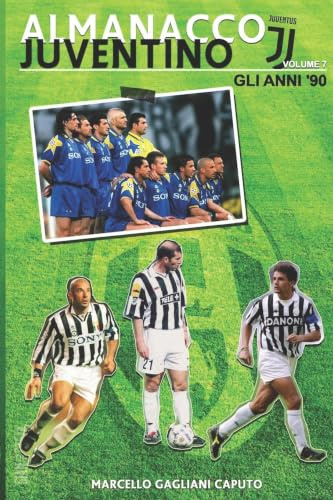 Almanacco Juventino - Volume 7 Gli anni '90