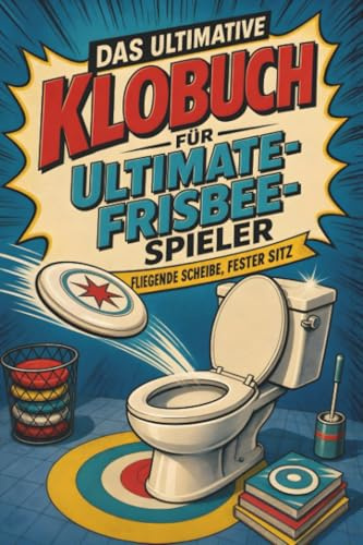 Das ultimative Klobuch für Ultimate-Frisbee-Spieler: Fliegende Scheibe, fester Sitz. Lustiges Geschenk für Ultimate-Frisbee-Spieler, Scheibenwürfe und Fairplay
