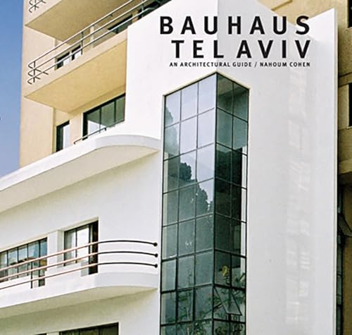 Bauhaus Tel Aviv: An Architectural Guide