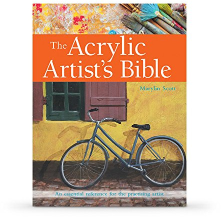 The Acrylic Artist's Bible: The essential reference for the practicing artist