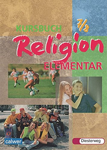 Kursbuch Religion Elementar: Schülerband 7 / 8: Schulbuch 7/8 (Kursbuch Religion Elementar: Ausgabe 2003)
