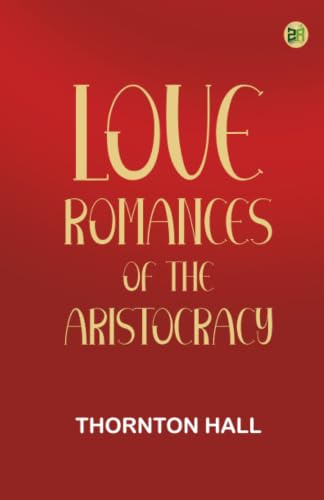 Love Romances of the Aristocracy