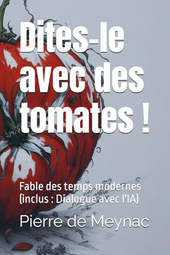Dites-le avec des tomates !: Fable des temps modernes