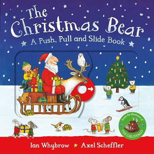 The Christmas Bear: A Push, Pull and Slide Book: The perfect Christmas gift for toddlers! (Tom and Bear, 8)
