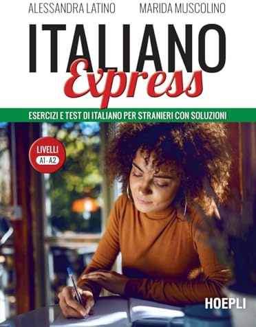 Italiano Express. Esercizi e test di italiano per stranieri con soluzioni. Livelli A1-A2